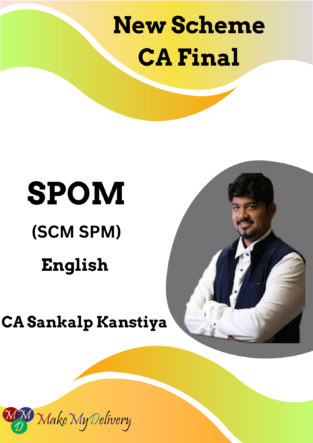 CA Final SPOM (SCM SPM) New Scheme By CA Sankalp Kanstiya