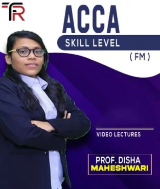ACCA Skill Level Financial Management (FM) By Disha Maheshwari