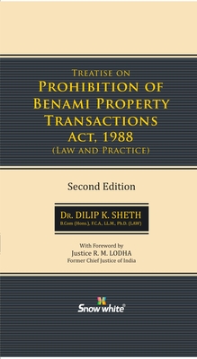 Prohibition Of Benami Property Transactions Act By Dilip K. Sheth