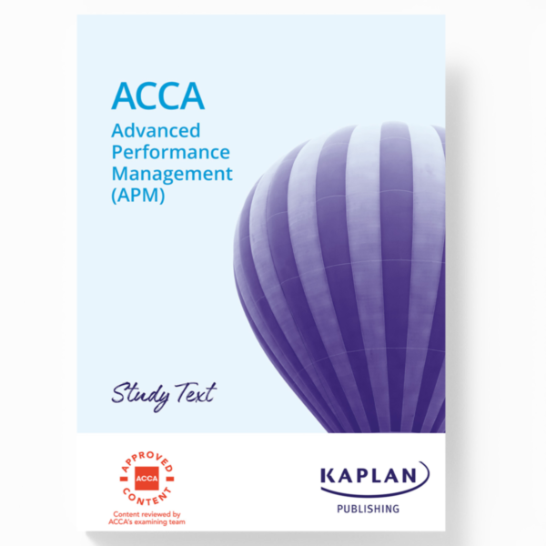 ACCA Professional Advanced Performance Management (APM) Study Text