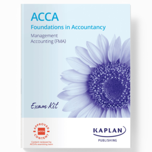 ACCA Foundation Level Management Accounting (FMA) Exam Kit By Kaplan