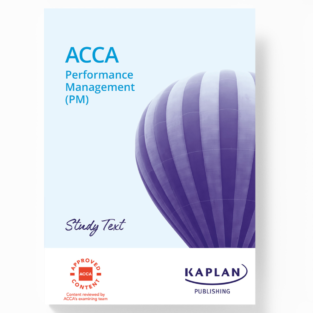 ACCA Skill Level Performance Management (PM) Study Text By Kaplan