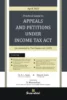 Appeals & Petitions under Income Tax Act By Dr. A.L. Saini