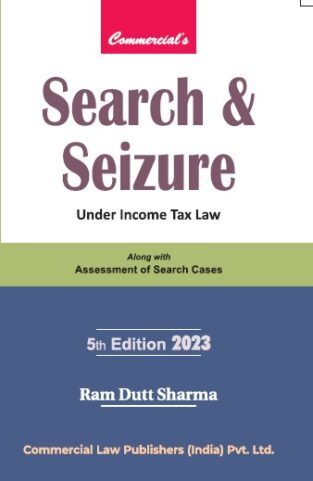 Search & Seizure under Income Tax Law By Ram Dutt Sharma