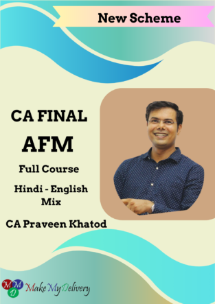 CA Final AFM New Syllabus CA Praveen Khatod May 2024