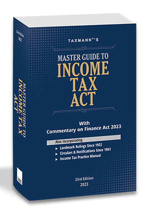 Taxmann Master Guide To Income Tax Act Edition April 2023