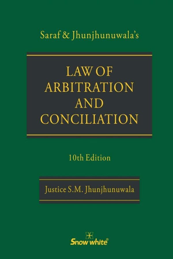 Law of Arbitration and Conciliation By Justice S.M. Jhunjhunuwala