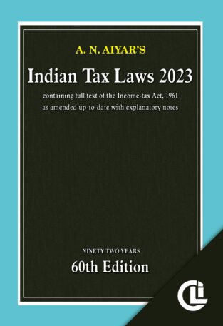 Indian Tax Laws 2023 By A N Aiyar’s Edition 2023