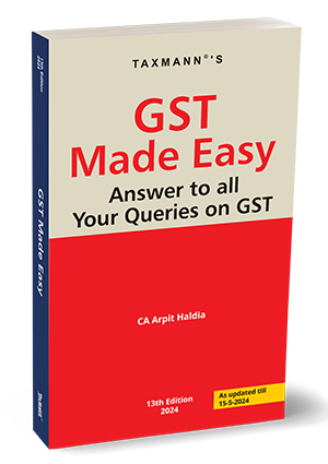 Taxmann GST Made Easy Answer To all Your Queries on GST Arpit Haldia