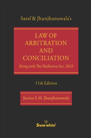 Law of Arbitration and Conciliation By Justice S.M. Jhunjhunuwala