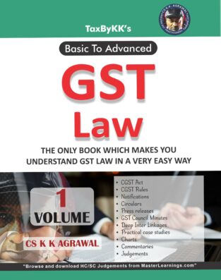 Basic To Advanced GST Law By CS K K Agrawal Edition 2023