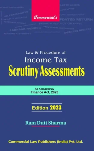 Income Tax Scrutiny Assessments By Ram Dutt Sharma