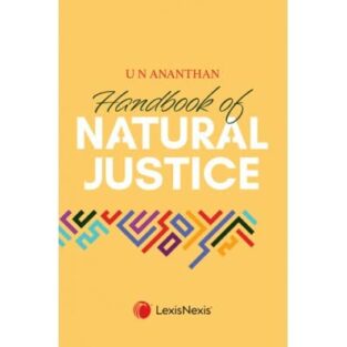 Lexis Nexis Handbook of Natural Justice By U N Ananthan