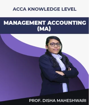 ACCA Knowledge Level Management Accounting (MA) By Disha Maheshwari in 38 Hrs. These lectures are beneficial till Sept 2024. Study materials will be provided with the same.