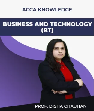 ACCA Knowledge Level Business and Technology (BT) By Disha Chauhan