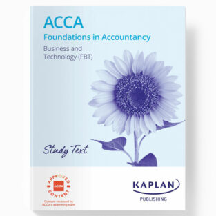 ACCA Foundation Level Business and Technology (BT) Study Text