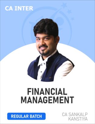 CA Inter Financial Management By CA Sankalp Kanstiya May 24