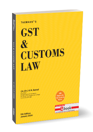 Taxmann GST & Customs Law B.Com. (Hons.) By K M Bansal