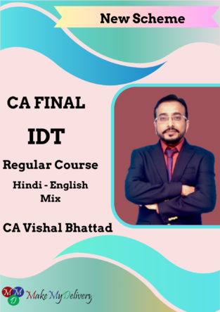 Video Lecture CA Final IDT In Depth Regular By CA Vishal Bhattad