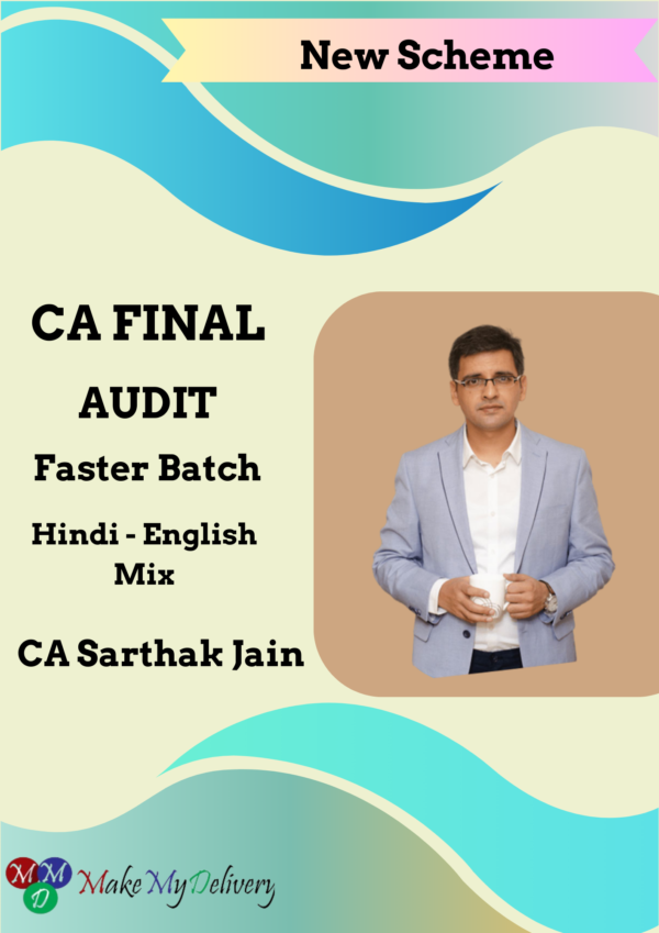 CA Final New Scheme Audit Faster Batch New By CA Sarthak Jain