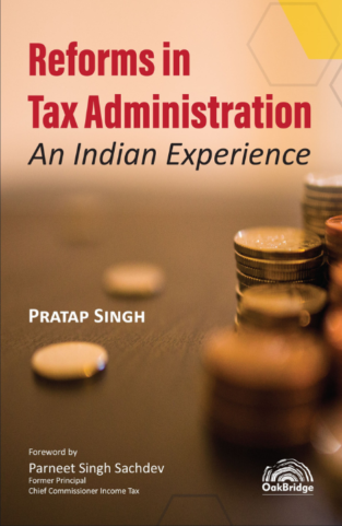 Reforms in Tax Administration By Pratap Singh Edition 2023