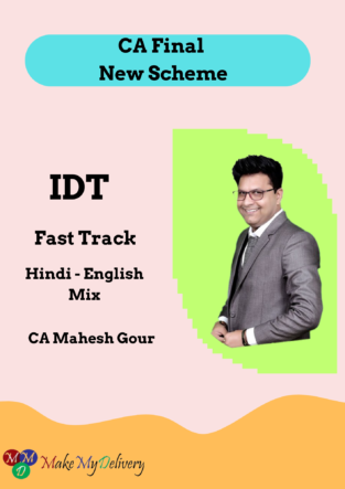 CA Final IDT Fast Track Batch New By CA Mahesh Gour May 24