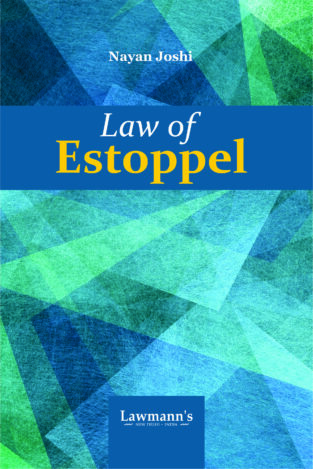 Lawmann Law of Estoppel By Nayan Joshi Edition 2024