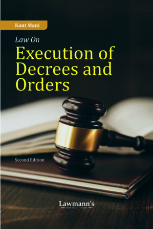Lawmann Execution of Decrees and Orders By Kant Mani