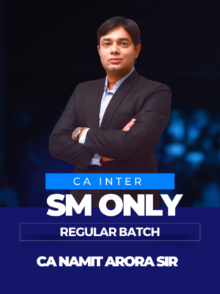 CA Inter SM Regular Batch New Scheme By CA Namit Arora