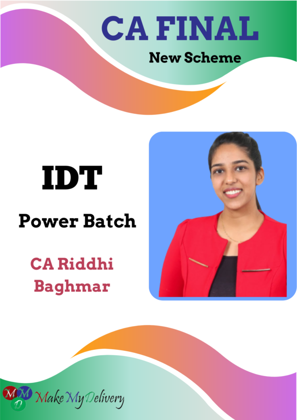 CA Final IDT Power Batch By CA Riddhi Baghmar May 2024