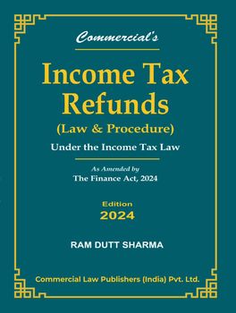 Income Tax Refunds (Law & Procedure) By Ram Dutt Sharma