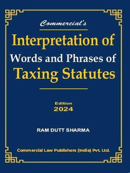 Interpretation Words Phrases of Taxing Statutes Ram Dutt Sharma