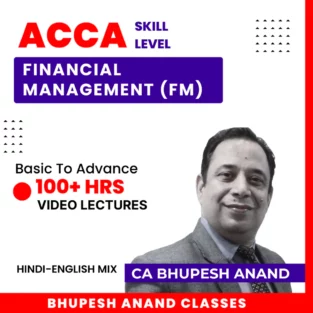 ACCA Skill Level Financial Management By Bhupesh Anand