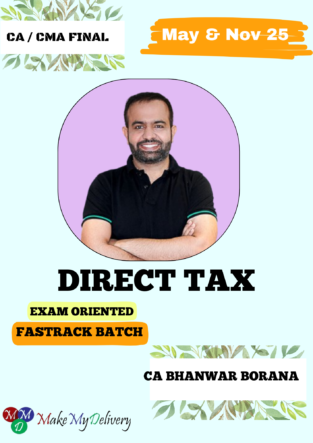 CA/CMA Final Direct Tax (Fastrack Batch) CA Bhanwar Borana