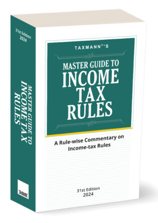 Taxmann Master Guide To Income Tax Rules Edition 2024