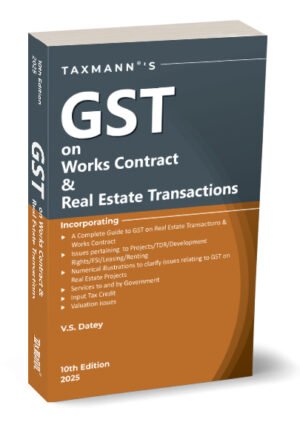 Taxmann GST on Works Contract & Real Estate Transactions V S Datey