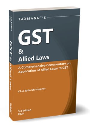 GST & Allied Laws By A Jatin Christopher Edition 2025