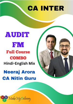 CA Inter Audit and FM By Neeraj Arora and CA Nitin Guru