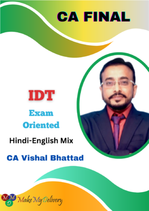 Video Lecture CA Final IDT Exam Oriented Regular By CA Vishal Bhattad