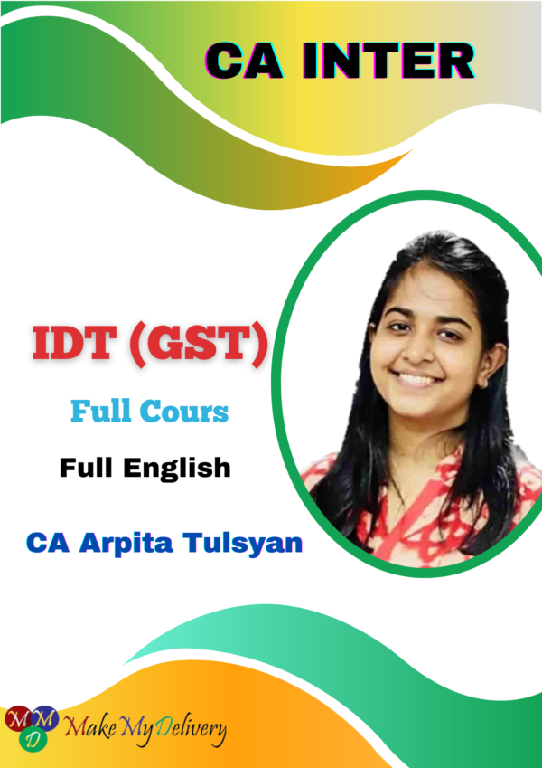 CA Inter IDT Full Course By CA Arpita S. Tulsyan May 25