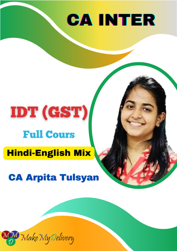 CA Inter IDT Full Course By CA Arpita S. Tulsyan May 25