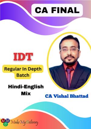 Video Lecture CA Final IDT In Depth Regular By CA Vishal Bhattad