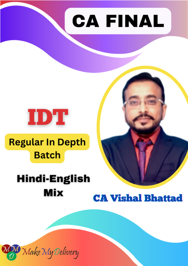 Video Lecture CA Final IDT In Depth Regular By CA Vishal Bhattad