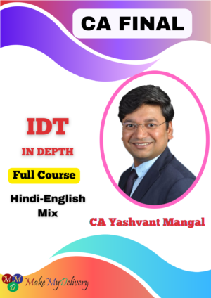 CA Final IDT Full Course New Scheme By CA Yashvant Mangal