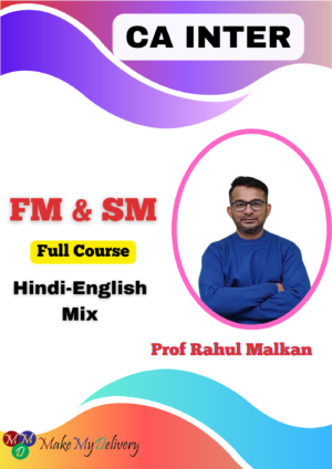 CA Inter FM and SM Full Course New By Prof Rahul Malkan