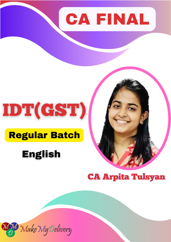 CA Final Indirect Tax (IDT) By CA Arpita Tulsyan