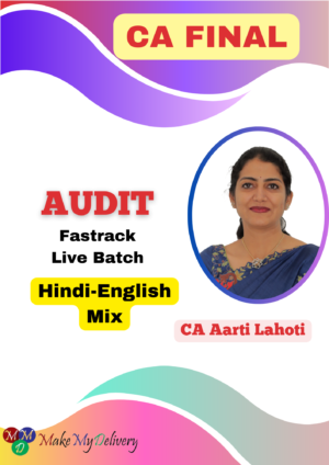 CA Final Audit Fast Track Live Batch By CA Aarti Lahoti