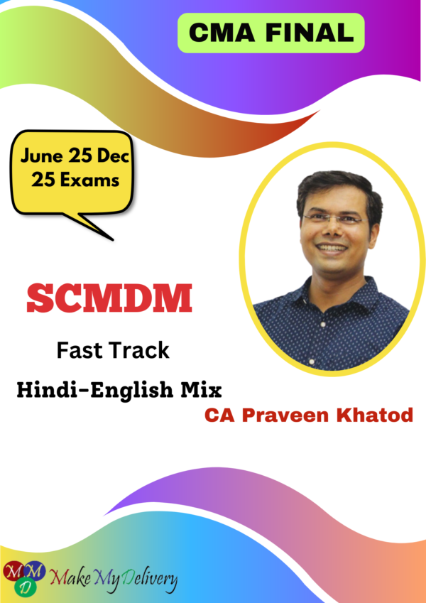 CMA Final SCMDM Fast Track By CA Praveen Khatod June 25