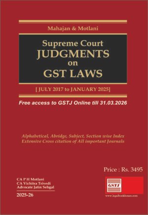 Supreme Court Judgments on GST Laws By CA. P.H. Motlani