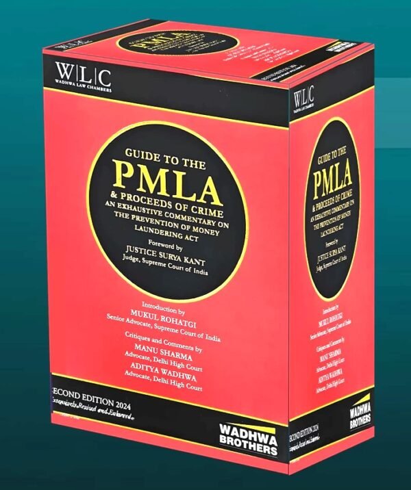 Guide to the PMLA & Proceeds of Crime By Wadhwa Law Chambers